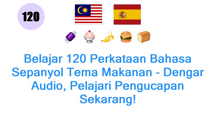 Belajar 120 Perkataan Bahasa Sepanyol Tema Makanan - Dengar Audio, Pelajari Pengucapan Sekarang!